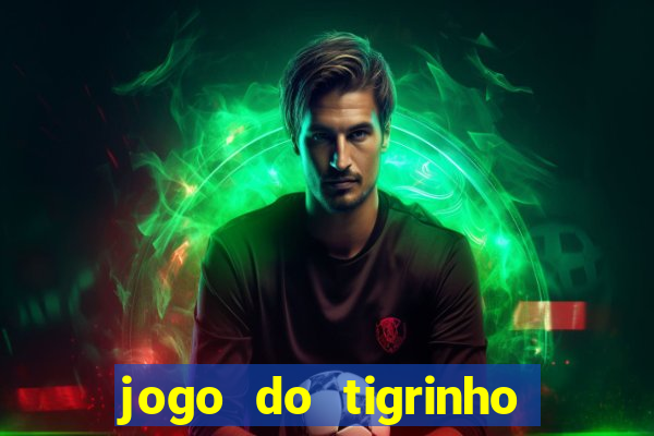 jogo do tigrinho que mais paga